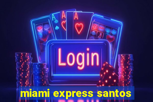 miami express santos