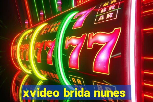 xvideo brida nunes