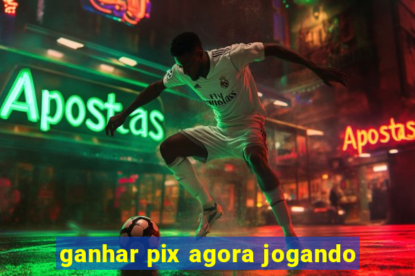 ganhar pix agora jogando