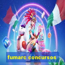 fumarc concursos