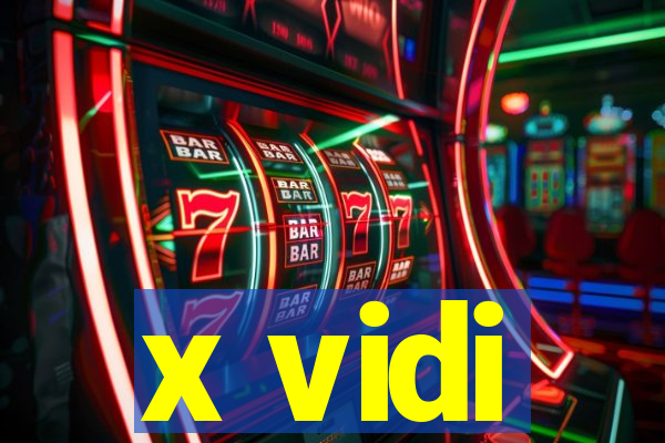 x vidi