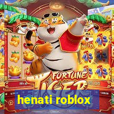 henati roblox