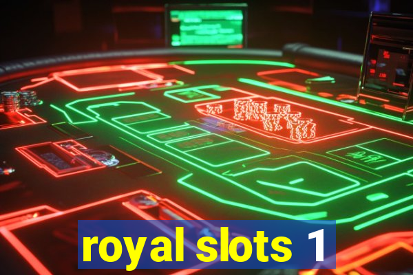 royal slots 1