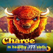 m healthy 777 slots