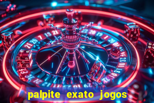 palpite exato jogos de hoje