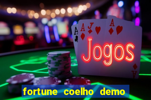 fortune coelho demo grátis dinheiro infinito