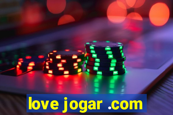 love jogar .com