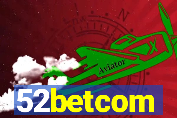 52betcom