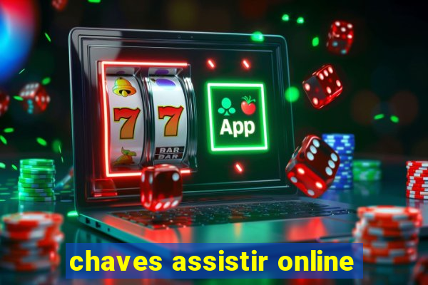 chaves assistir online