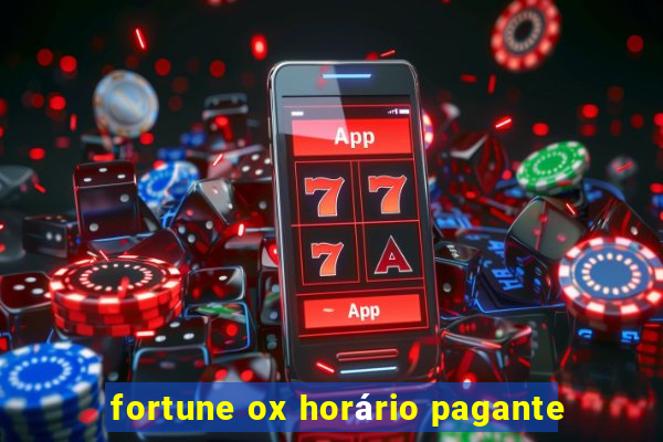 fortune ox horário pagante