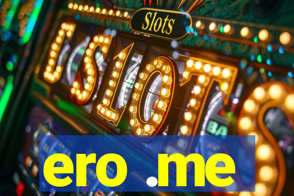 ero .me