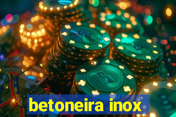 betoneira inox