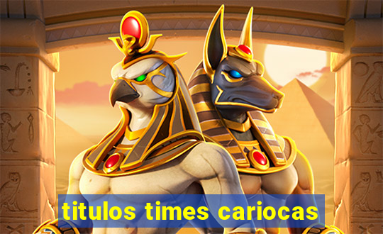 titulos times cariocas