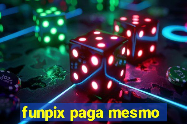 funpix paga mesmo