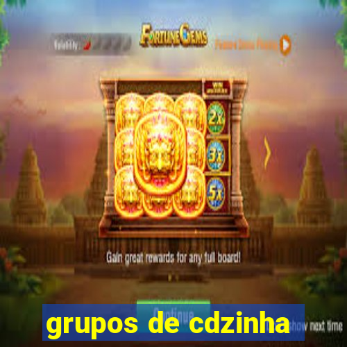 grupos de cdzinha