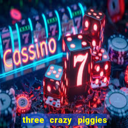 three crazy piggies onde jogar