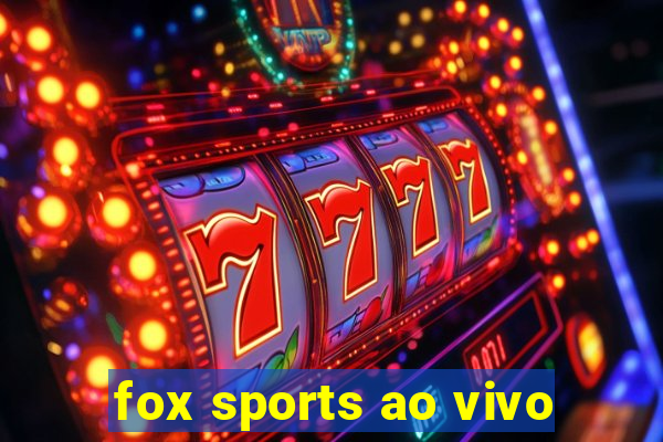 fox sports ao vivo