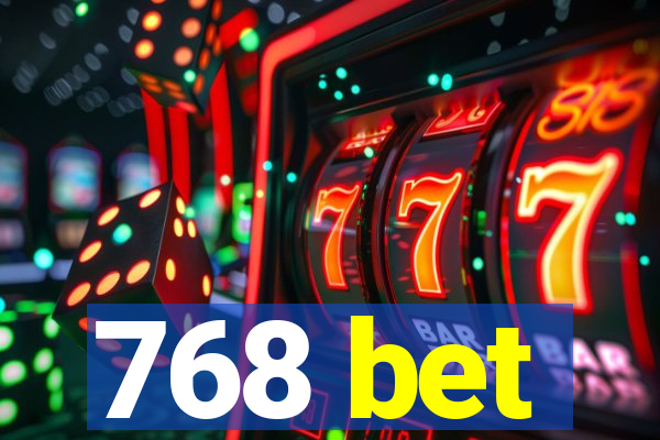 768 bet