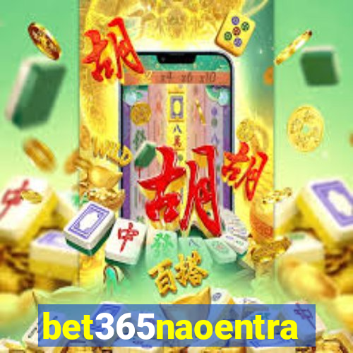 bet365naoentra