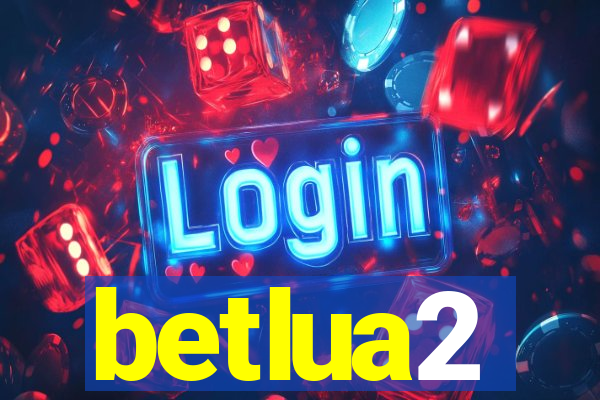 betlua2