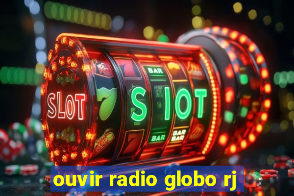 ouvir radio globo rj