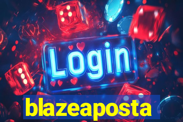 blazeaposta