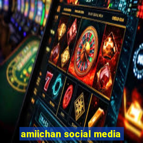 amiichan social media