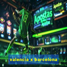 valencia x barcelona