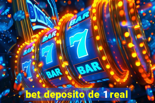 bet deposito de 1 real