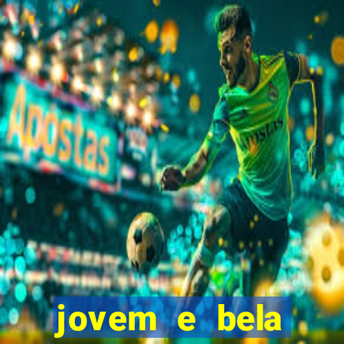 jovem e bela dublado download