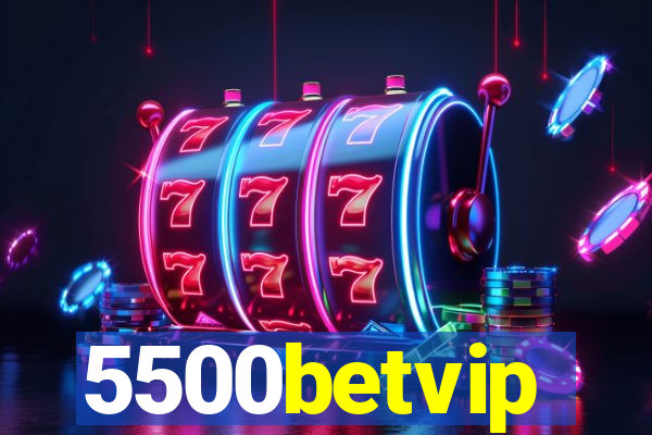 5500betvip