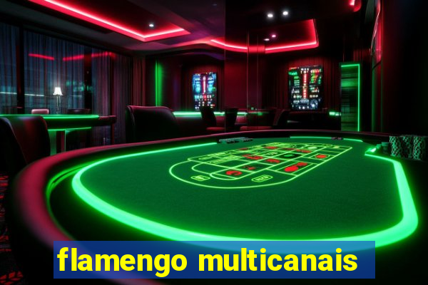 flamengo multicanais