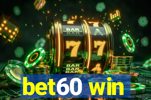 bet60 win