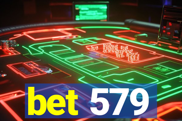 bet 579