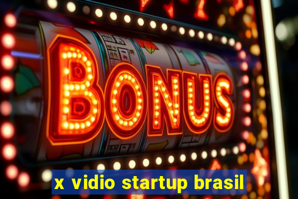 x vidio startup brasil