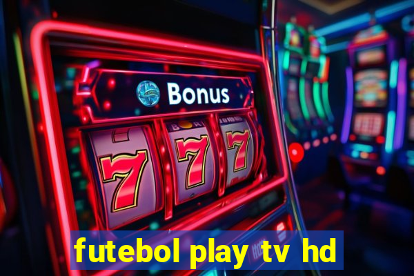 futebol play tv hd