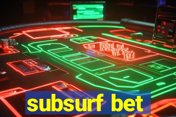 subsurf bet