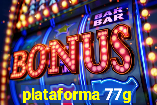 plataforma 77g