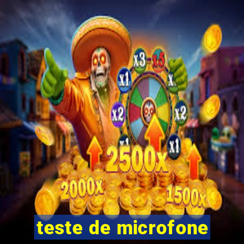 teste de microfone