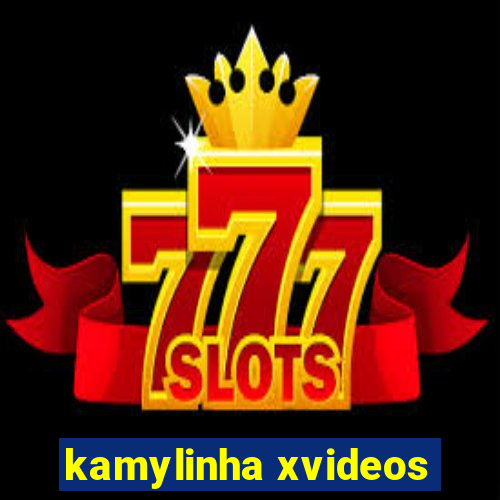 kamylinha xvideos