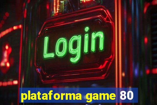 plataforma game 80