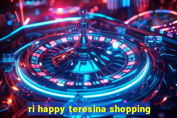 ri happy teresina shopping