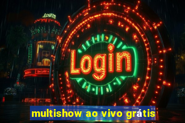 multishow ao vivo grátis