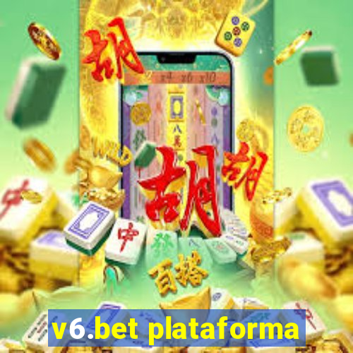 v6.bet plataforma