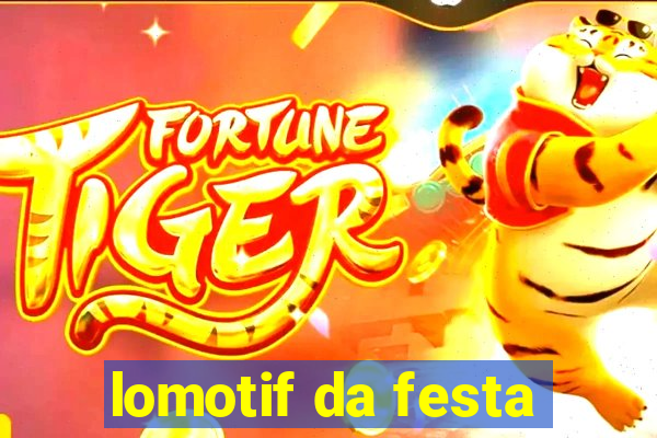 lomotif da festa