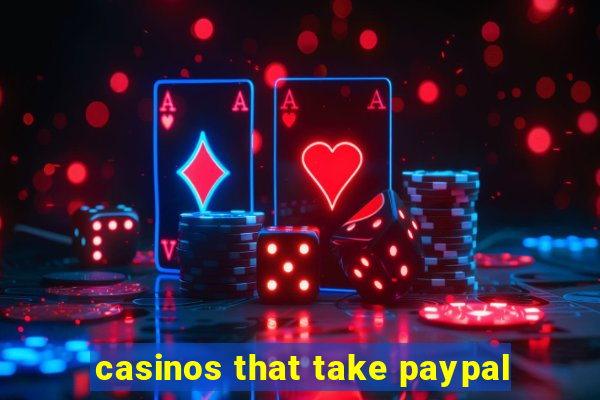 casinos that take paypal