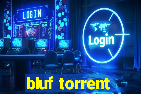 bluf torrent