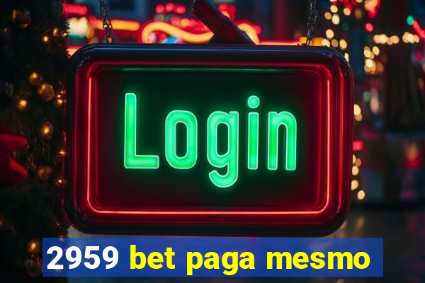 2959 bet paga mesmo