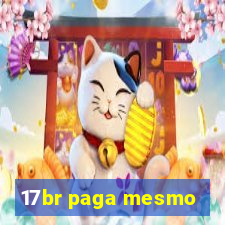 17br paga mesmo