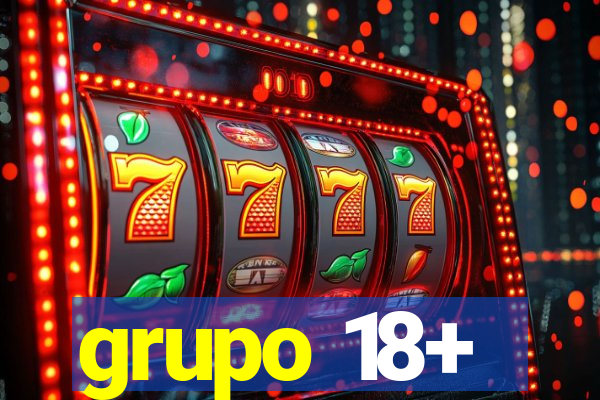 grupo 18+